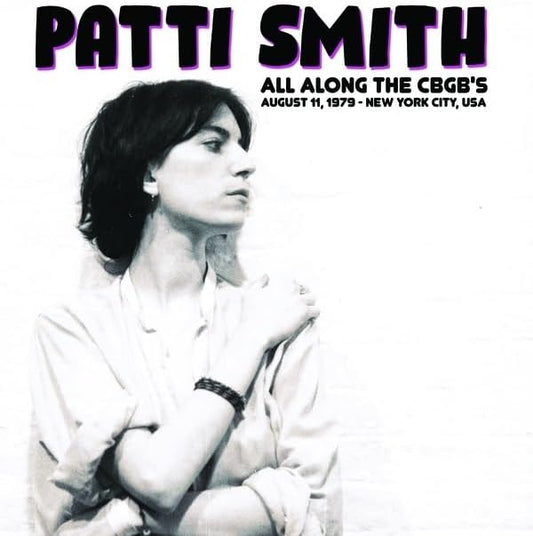 Patti Smith All Along The CBGB's, August 11, 1979 - Ireland Vinyl