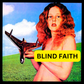 Blind Faith Blind Faith