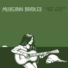 Muireann Bradley I Kept These Old Blues (Ltd Hand-Numbered) - Ireland Vinyl